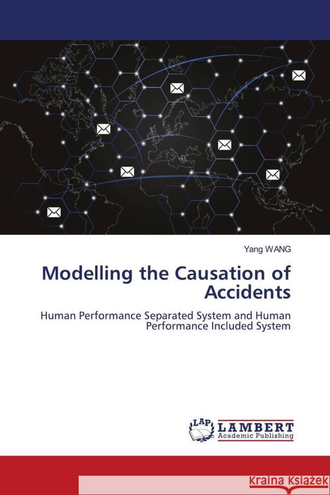 Modelling the Causation of Accidents Yang Wang 9786207460052 LAP Lambert Academic Publishing - książka