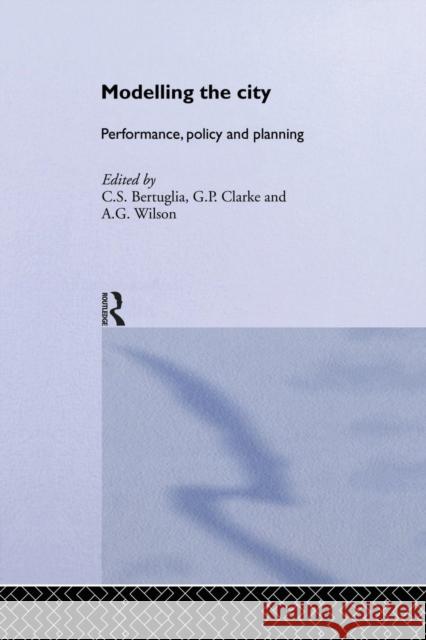 Modelling the City: Performance, Policy and Planning C. S. Bertuglia 9781138881303 Routledge - książka