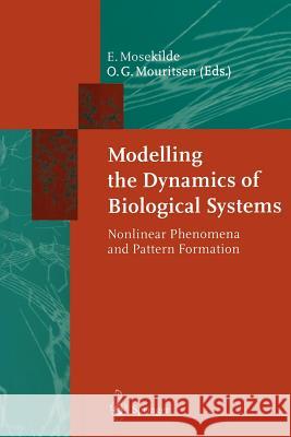 Modelling the Dynamics of Biological Systems: Nonlinear Phenomena and Pattern Formation Erik Mosekilde, Ole G. Mouritsen 9783642792922 Springer-Verlag Berlin and Heidelberg GmbH &  - książka
