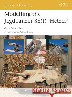 Modelling the Jagdpanzer 38(t) 'Hetzer' Edmundson, Gary 9781841767055 Osprey Publishing (UK) - książka