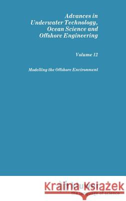 Modelling the Offshore Environment Society for Underwater Technology        Society for Underwater Technology        Society for Underwater Technology 9780860108627 Springer - książka