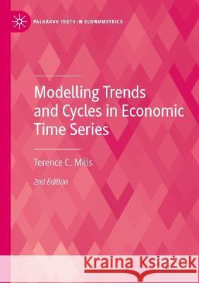 Modelling Trends and Cycles in Economic Time Series Terence C. Mills 9783030763619 Springer International Publishing - książka