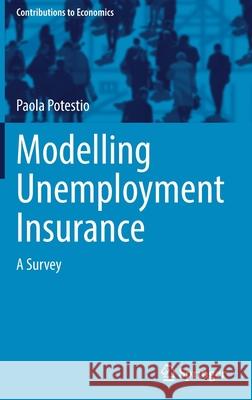 Modelling Unemployment Insurance: A Survey Potestio, Paola 9783030913182 Springer International Publishing - książka