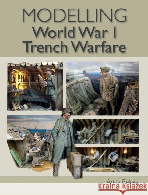 Modelling World War 1 Trench Warfare Andy Belsey 9781785008580 The Crowood Press Ltd - książka