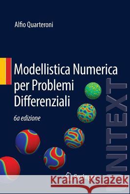 Modellistica Numerica Per Problemi Differenziali Quarteroni, Alfio 9788847057807 Springer - książka