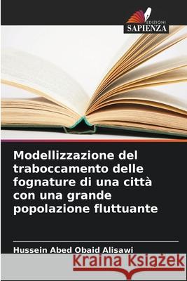 Modellizzazione del traboccamento delle fognature di una città con una grande popolazione fluttuante Obaid Alisawi, Hussein Abed 9786206820918 Edizioni Sapienza - książka
