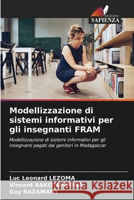 Modellizzazione di sistemi informativi per gli insegnanti FRAM Luc L?onard Lezoma Vincent Rakotonirina Guy Razamany 9786207533718 Edizioni Sapienza - książka