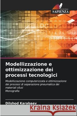 Modellizzazione e ottimizzazione dei processi tecnologici Karabaev, Dilshod 9786209362255 Edizioni Sapienza - książka