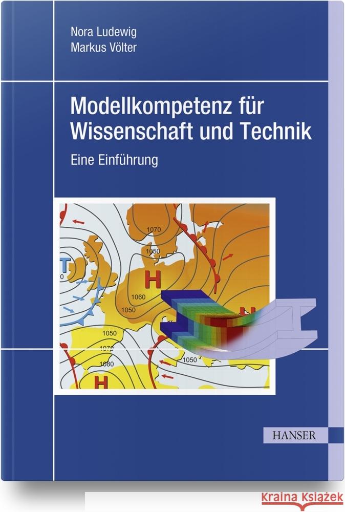 Modellkompetenz für Wissenschaft und Technik Ludewig, Nora, Völter, Markus 9783446469709 Hanser Fachbuchverlag - książka