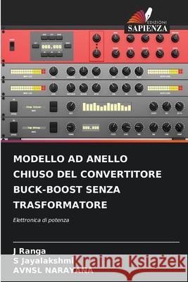 Modello Ad Anello Chiuso del Convertitore Buck-Boost Senza Trasformatore J Ranga, S Jayalakshmi, Avnsl Narayana 9786204166254 Edizioni Sapienza - książka