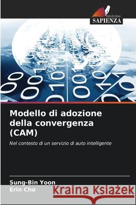Modello di adozione della convergenza (CAM) Yoon, Sung-Bin, Cho, Erin 9786208931520 Edizioni Sapienza - książka