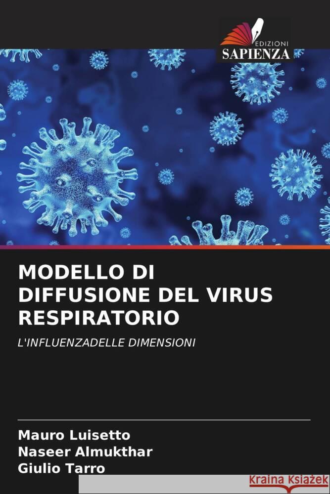 MODELLO DI DIFFUSIONE DEL VIRUS RESPIRATORIO Luisetto, Mauro, Almukthar, Naseer, Tarro, Giulio 9786204404097 Edizioni Sapienza - książka