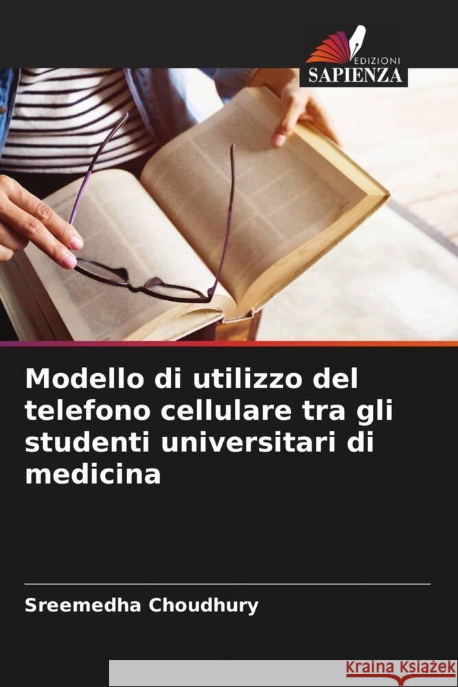Modello di utilizzo del telefono cellulare tra gli studenti universitari di medicina Choudhury, Sreemedha 9786208571757 Edizioni Sapienza - książka