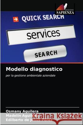 Modello diagnostico Osmany Aguilera, Madelín Aguilera, Edilberto de Jesús Pérez 9786200874160 Edizioni Sapienza - książka