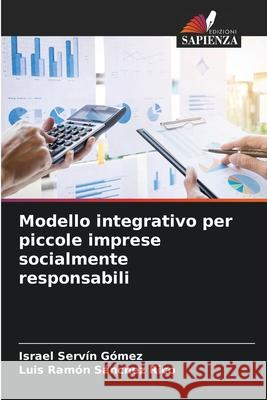 Modello integrativo per piccole imprese socialmente responsabili Servín Gómez, Israel, Sánchez Rico, Luis Ramón 9786208987671 Edizioni Sapienza - książka