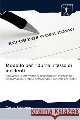 Modello per ridurre il tasso di incidenti Rodríguez, Carlos 9786200884114 Sciencia Scripts - książka