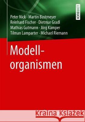 Modellorganismen Peter Nick Reinhard Fischer Dietmar Gradl 9783662548677 Springer Spektrum - książka