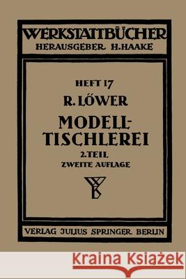 Modelltischlerei: Heft 17 Löwer, Richard 9783642984297 Springer - książka