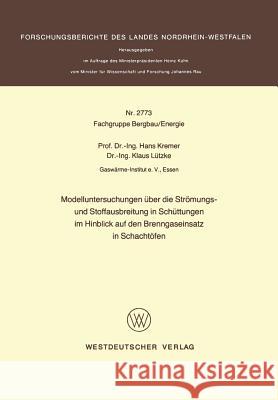 Modelluntersuchungen Über Die Strömungs- Und Stoffausbreitung in Schüttungen Im Hinblick Auf Den Brenngaseinsatz in Schachtöfen Kremer, Hans 9783531027739 Vs Verlag Fur Sozialwissenschaften - książka