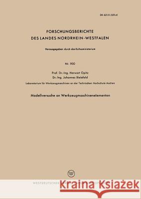 Modellversuche an Werkzeugmaschinenelementen Herwart Opitz 9783663030140 Vs Verlag Fur Sozialwissenschaften - książka