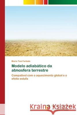 Modelo adiabático da atmosfera terrestre Furtado, Mario Tosi 9783639896190 Novas Edicoes Academicas - książka