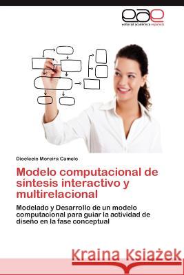 Modelo Computacional de Sintesis Interactivo y Multirelacional Dioclecio Moreir 9783848454853 Editorial Acad Mica Espa Ola - książka