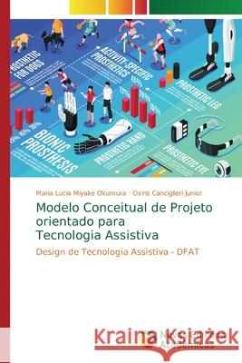 Modelo Conceitual de Projeto orientado para Tecnologia Assistiva Okumura, Maria Lucia Miyake 9786139693856 Novas Edicioes Academicas - książka