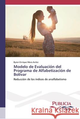 Modelo de Evaluación del Programa de Alfabetización de Bolívar Mora Avilez, Byron Enrique 9786202430913 Publicia - książka