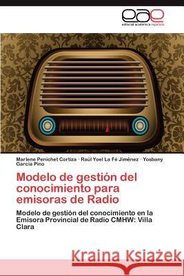 Modelo de gestión del conocimiento para emisoras de Radio Penichet Cortiza Marlene 9783846565285 Editorial Acad Mica Espa Ola - książka
