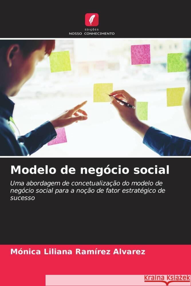 Modelo de negócio social Ramírez Álvarez, Mónica Liliana 9786208620967 Edições Nosso Conhecimento - książka