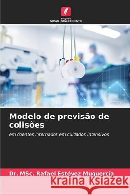 Modelo de previsão de colisões Estévez Muguercia, Dr. MSc. Rafael 9786209218262 Edições Nosso Conhecimento - książka