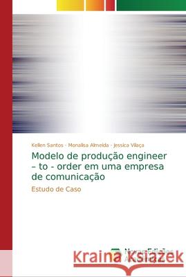 Modelo de produção engineer - to - order em uma empresa de comunicação Santos, Kellen 9786139610754 Novas Edicioes Academicas - książka