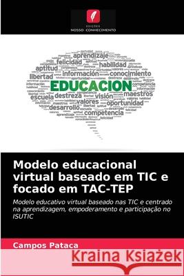 Modelo educacional virtual baseado em TIC e focado em TAC-TEP Campos Pataca 9786202623544 Edicoes Nosso Conhecimento - książka