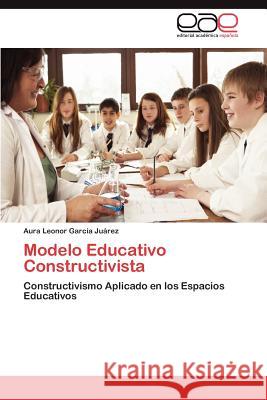 Modelo Educativo Constructivista Aura Leonor Gar 9783847363750 Editorial Acad Mica Espa Ola - książka