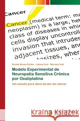 Modelo Experimental de Neuropatia Sensitiva Crônica por Oxaliplatina Pontes, Renata Bessa 9786202173353 Novas Edicioes Academicas - książka