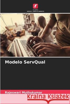 Modelo ServQual Rajeswari Muthukumar 9786205673263 Edicoes Nosso Conhecimento - książka