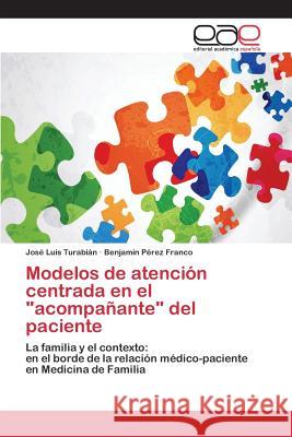 Modelos de atención centrada en el acompañante del paciente Turabián José Luis 9783659097751 Editorial Academica Espanola - książka