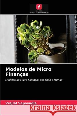 Modelos de Micro Finanças Vrajlal Sapovadia, Kandarp Patel, Sweta Patel 9786203652208 Edicoes Nosso Conhecimento - książka