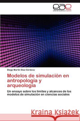 Modelos de Simulacion En Antropologia y Arqueologia Diego Mart D 9783659044328 Editorial Acad Mica Espa Ola - książka