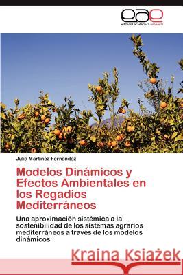 Modelos Dinámicos y Efectos Ambientales en los Regadíos Mediterráneos Martínez Fernández Julia 9783845497471 Editorial Acad Mica Espa Ola - książka