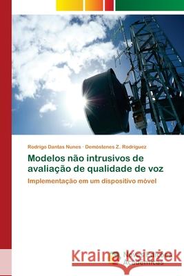 Modelos não intrusivos de avaliação de qualidade de voz Dantas Nunes, Rodrigo 9786139656127 Novas Edicioes Academicas - książka