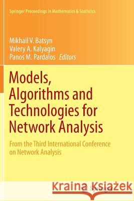 Models, Algorithms and Technologies for Network Analysis: From the Third International Conference on Network Analysis Batsyn, Mikhail V. 9783319343525 Springer - książka