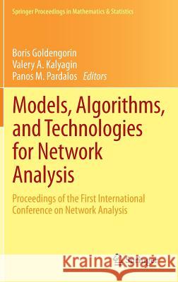 Models, Algorithms, and Technologies for Network Analysis: Proceedings of the First International Conference on Network Analysis Goldengorin, Boris I. 9781461455738 Springer - książka
