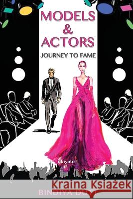 Models and Actors Bindiya Dutt 9789364947961 Ukiyoto Publishing - książka