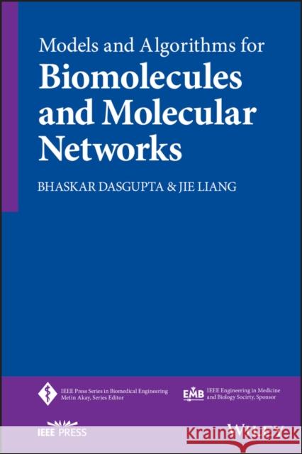 Models and Algorithms for Biomolecules and Molecular Networks Jie Liang Bhaskar DasGupta  9780470601938  - książka