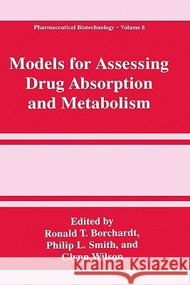 Models for Assessing Drug Absorption and Metabolism Ronald Ed. Borchardt Ronald T. Borchardt Glynn Wilson 9780306452437 Springer - książka