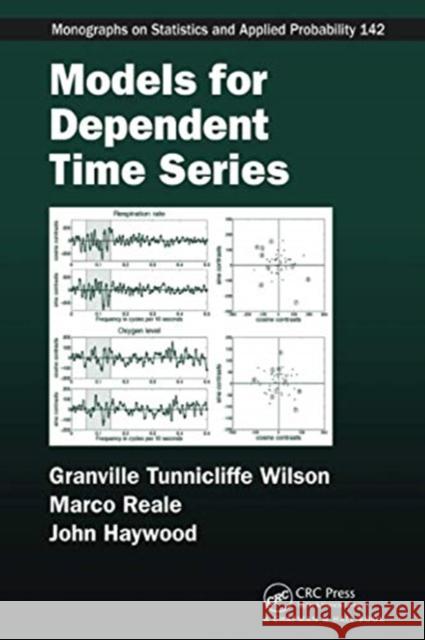 Models for Dependent Time Series Granville Tunnicliff Marco Reale John Haywood 9780367570521 CRC Press - książka