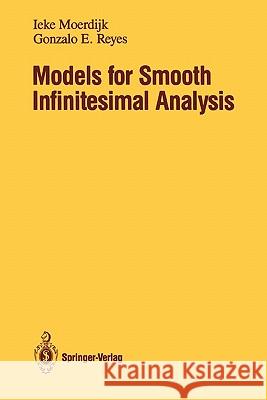 Models for Smooth Infinitesimal Analysis Ieke Moerdijk Gonzalo E. Reyes 9781441930958 Springer - książka