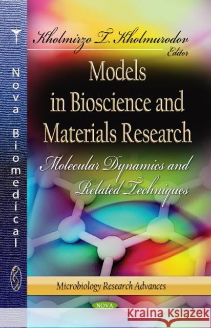 Models in Bioscience & Materials Research: Molecular Dynamics & Related Techniques Kholmirzo T Kholmurodov 9781628080520 Nova Science Publishers Inc - książka