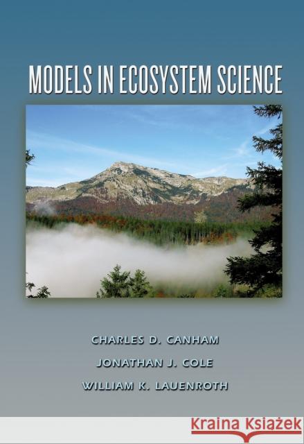 Models in Ecosystem Science William K. Lauenroth Charles D. Canham Jonathan J. Cole 9780691092898 Princeton University Press - książka